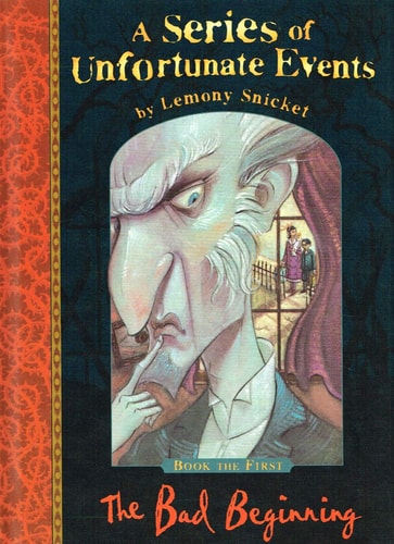The Bad Beginning by Lemony Snicket
