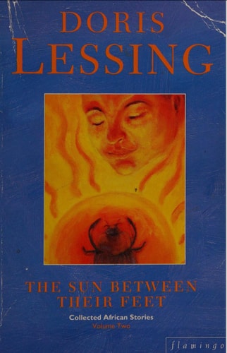 Sun Between Their Feet by Doris Lessing