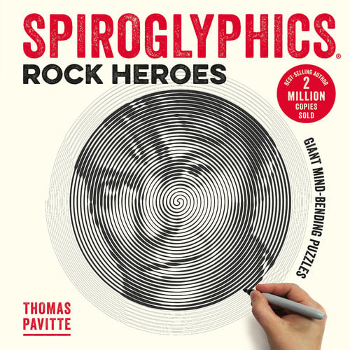 Spiroglyphics: Rock Heroes: Colour and reveal your musical heroes in these 20 mind-bending puzzles by Pavitte, Thomas