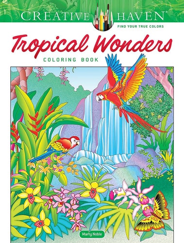 Creative Haven Tropical Wonders Coloring Book by Marty Noble