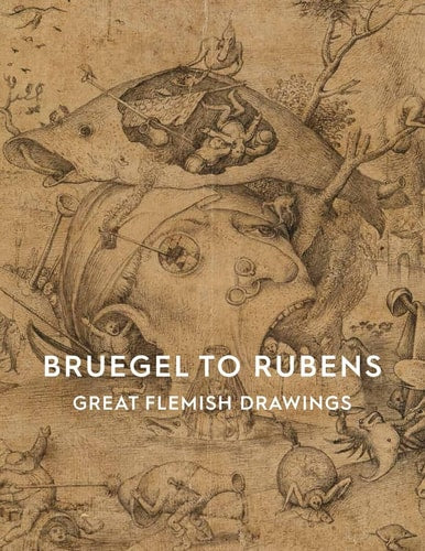 Bruegel to Rubens Great Flemish Drawings by An Van Camp