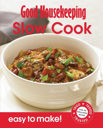 Slow Cooking: Over 100 Triple-Tested Recipes (Easy to Make!) by Good Housekeeping Institute (2011) Paperback by Good Housekeeping Institute