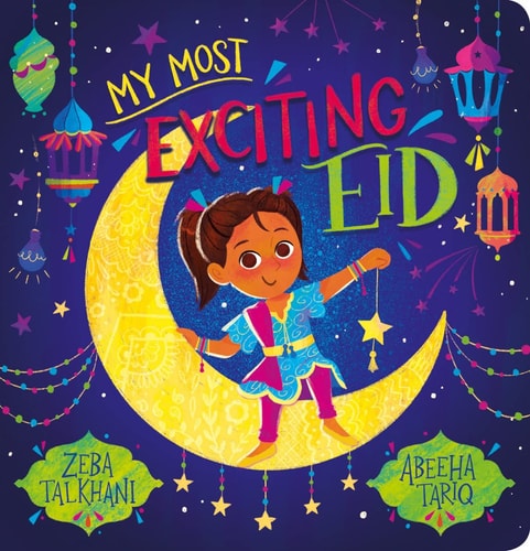 My Most Exciting Eid by Zeba Talkhani & Abeeha Tariq