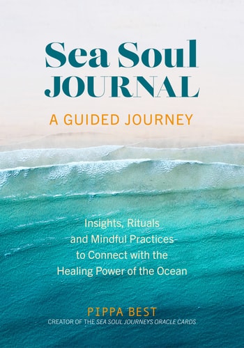 (TXS) Sea Soul Journal - A Guided Journey: Connect with the Healing Power of the Ocean by Pippa Best