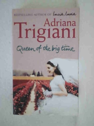 Queen of the Big Time by Adriana Trigiani