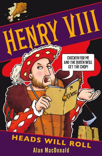 Henry VIII Heads Will Roll by Alan MacDonald