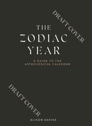 (TXS) Zodiac Year: A Stargazer's Guide to the Astrological Calendar by Alison Davies