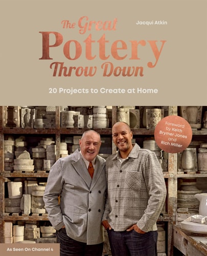The Great Pottery Throw Down 20 Projects to Create at Home by The Great Pottery Throw Down | Jacqui Atkin