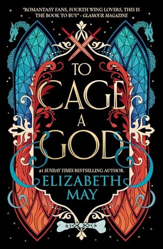 To Cage a God by Elizabeth May
