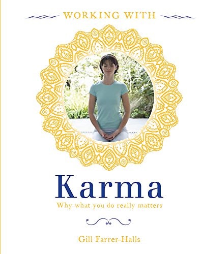 (TXS) Working with Karma: Why What You Do Really Matters by Gill Farrer-Halls
