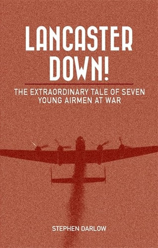 Lancaster Down! (shelf worn) by Stephen Darlow