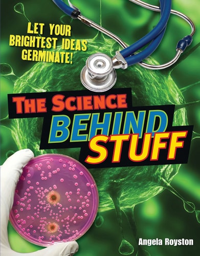 The Science Behind Stuff (White Wolves Non-Fiction) (shelfworn) by Angela Royston