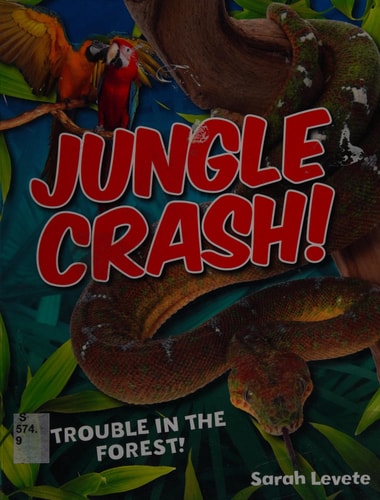 Jungle Crash! (White Wolves Sachbuch) von Sarah Levete