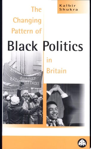 The Changing Pattern of Black Politics in Britain by Kalbir Shukra