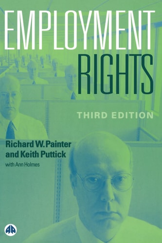 Employment Rights by Richard W. Painter | Ann Holmes | Keith Puttick