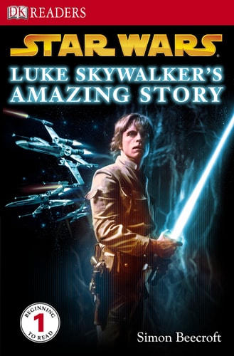 Star Wars: Luke Skywalker's Amazing Story by Dorling Kindersley
