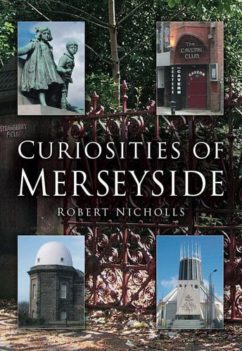 Curiosities Of Merseyside by Robert Nicholls