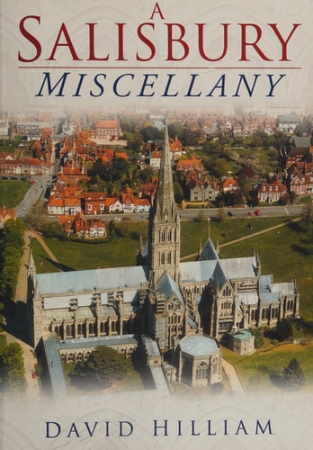 A Salisbury Miscellany by David Hilliam