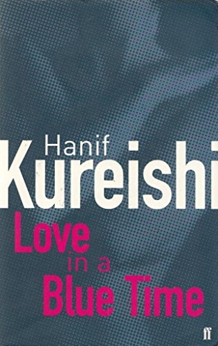 Love In A Blue Time (shelfworn) by Hanif Kureishi