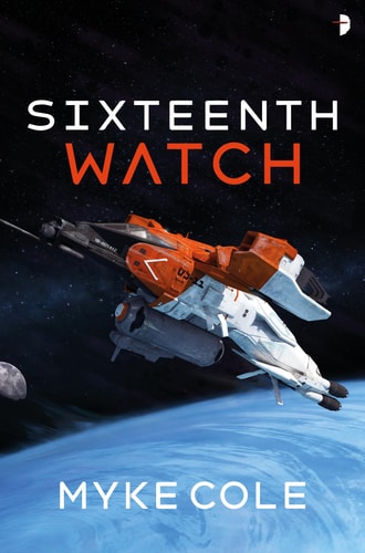 Sixteenth Watch (Shelfworn) by Myke Cole