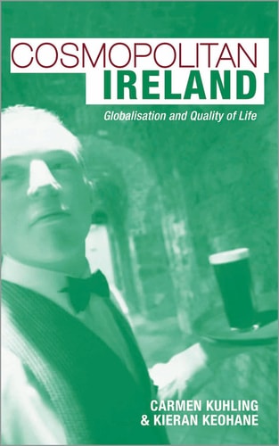 Kosmopolitisches Irland: Globalisierung und Lebensqualität von Carmen Kuhling | Kieran Keohane