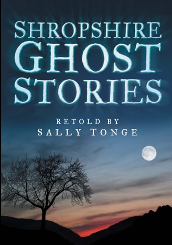Shropshire Ghost Stories von Sally Tonge