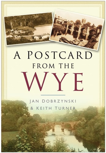 A Postcard from the Wye by Jan Dobrzynski | Keith Turner