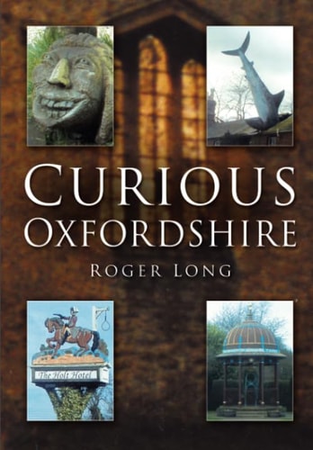 Curious Oxfordshire by Roger Long