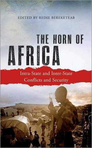 The Horn of Africa: Intra-State and Inter-State Conflicts and Security by Redie Bereketeab | Cyril Obi