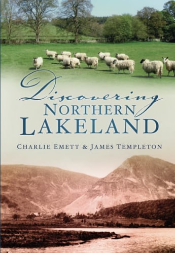 Discovering Northern Lakeland (Cumbria) by Charlie Emett & James Templeton