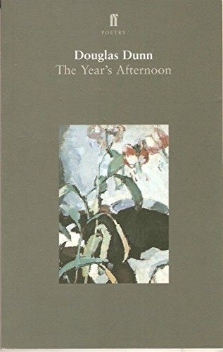 The Year's Afternoon by Douglas Dunn