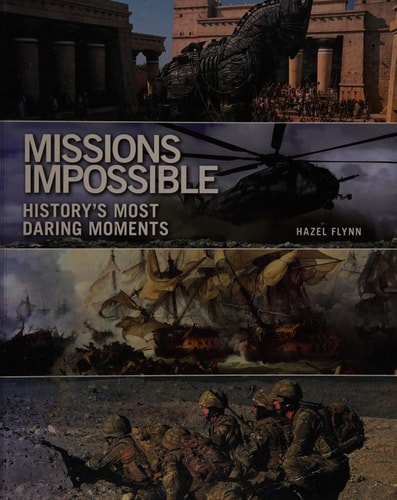 Missions Impossible: History's Most Daring Moments (shelfworn) by Hazel Flynn