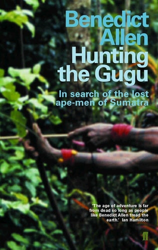 Hunting the Gugu by Benedict Allen