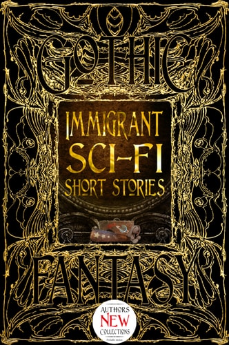(TXS) Gothic Fantasy: Immigrant Sci-Fi Short Stories by Sarah Rafael García