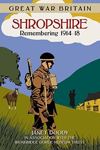 Great War Britain Shropshire: Remembering 1914-18 by Doody