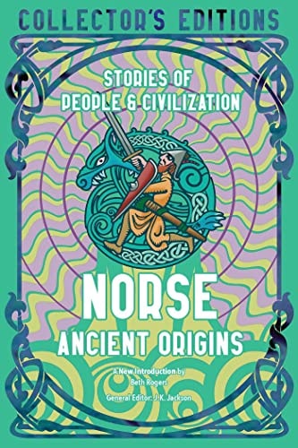 (TXS) Norse Ancient Origins (Collector's Edition) by J.K. Jackson (Editor) and Beth Rogers (Introduction)