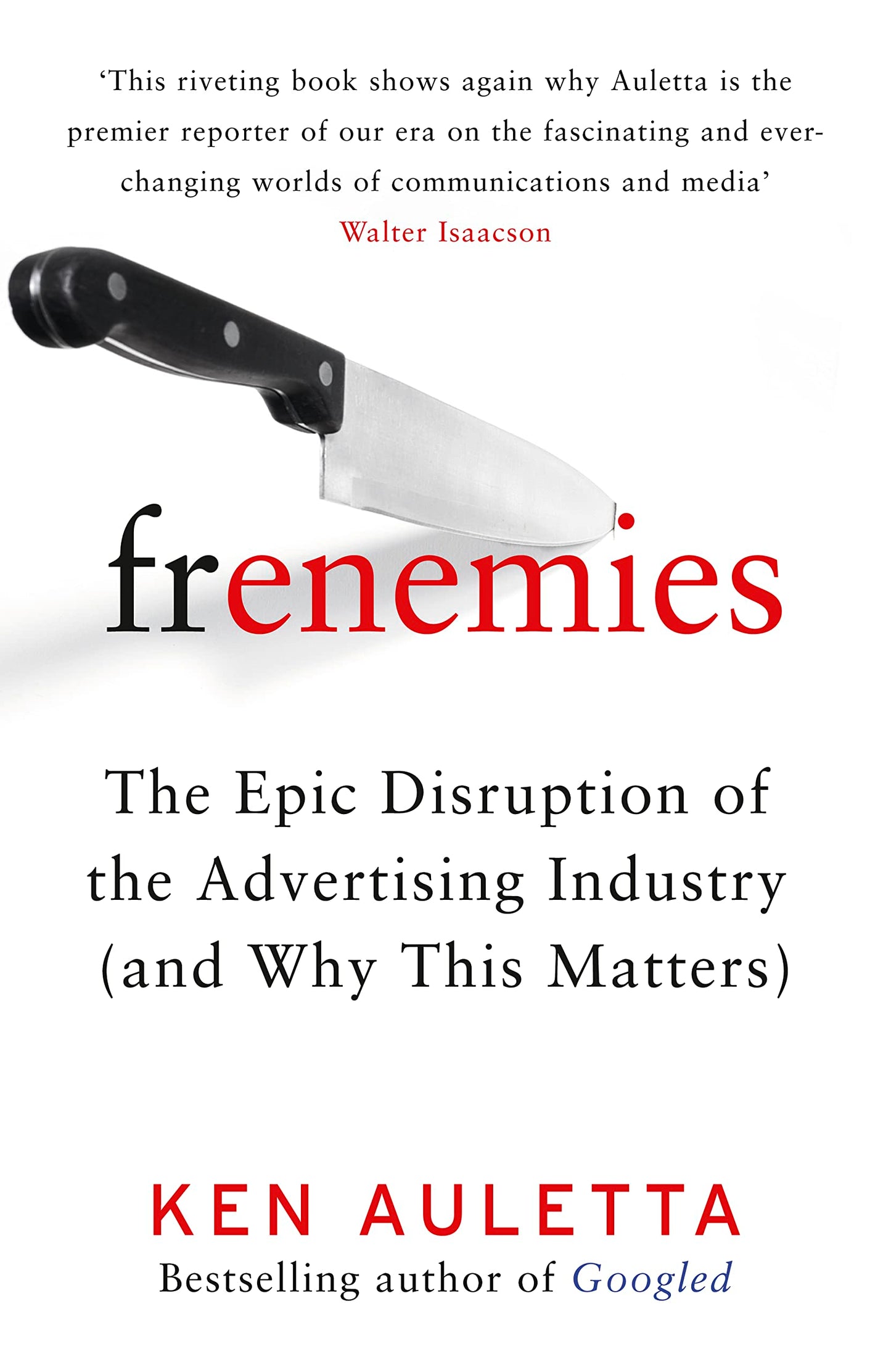 Frenemies: Die epische Störung der Werbebranche (und warum das wichtig ist) von Ken Auletta
