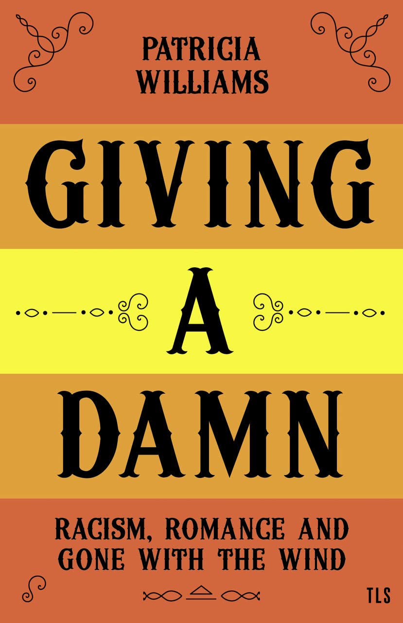 Giving A Damn: Rassismus, Romantik & Vom Winde verweht von Williams, Patricia