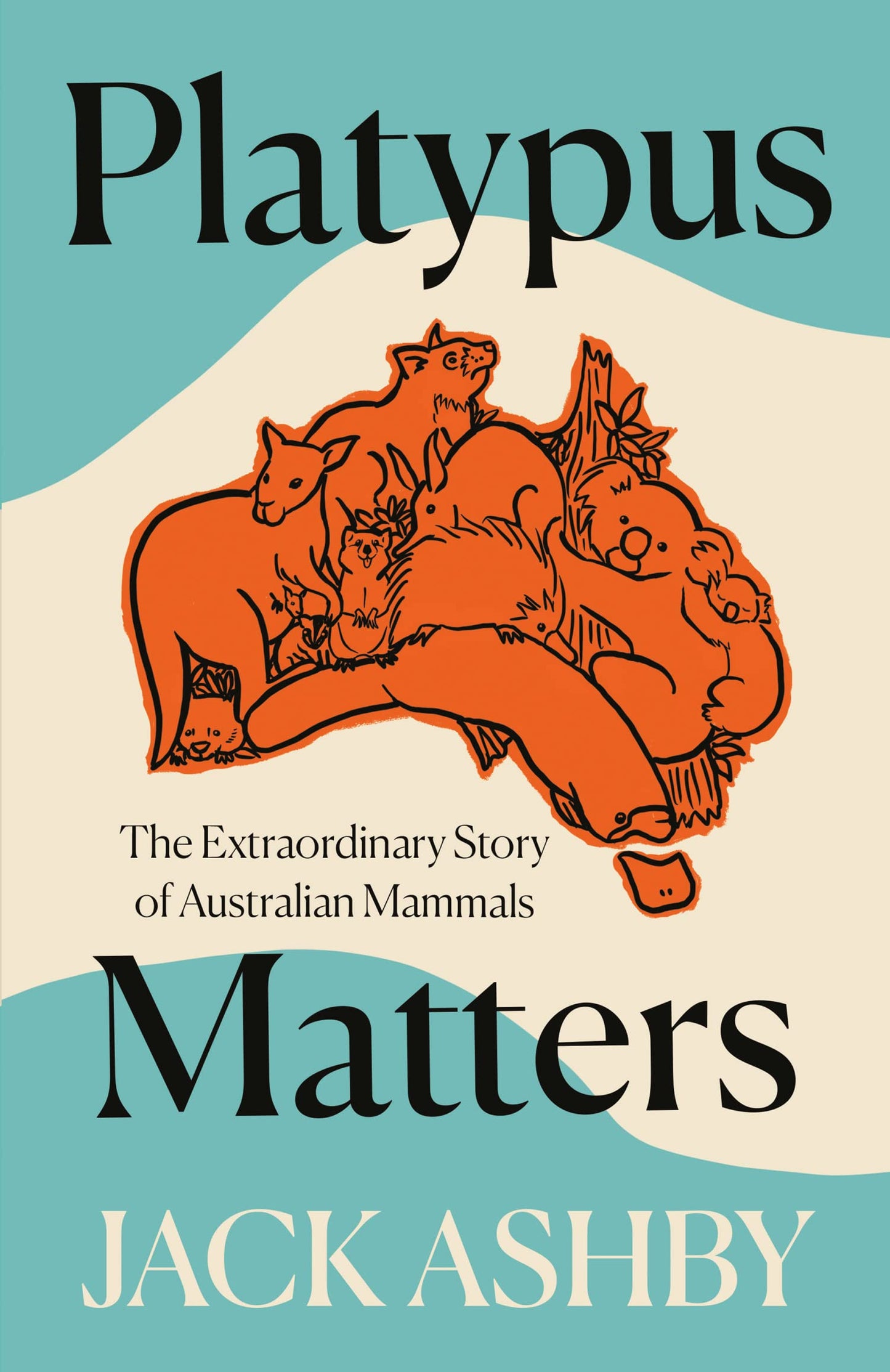 Platypus Matters: the extraordinary story of Australian mammals by Jack Ashby