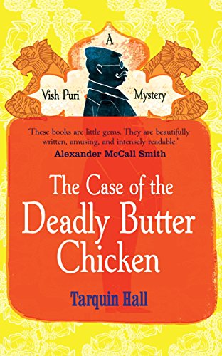 Case Of The Deadly Butter Chicken by Tarquin Hall