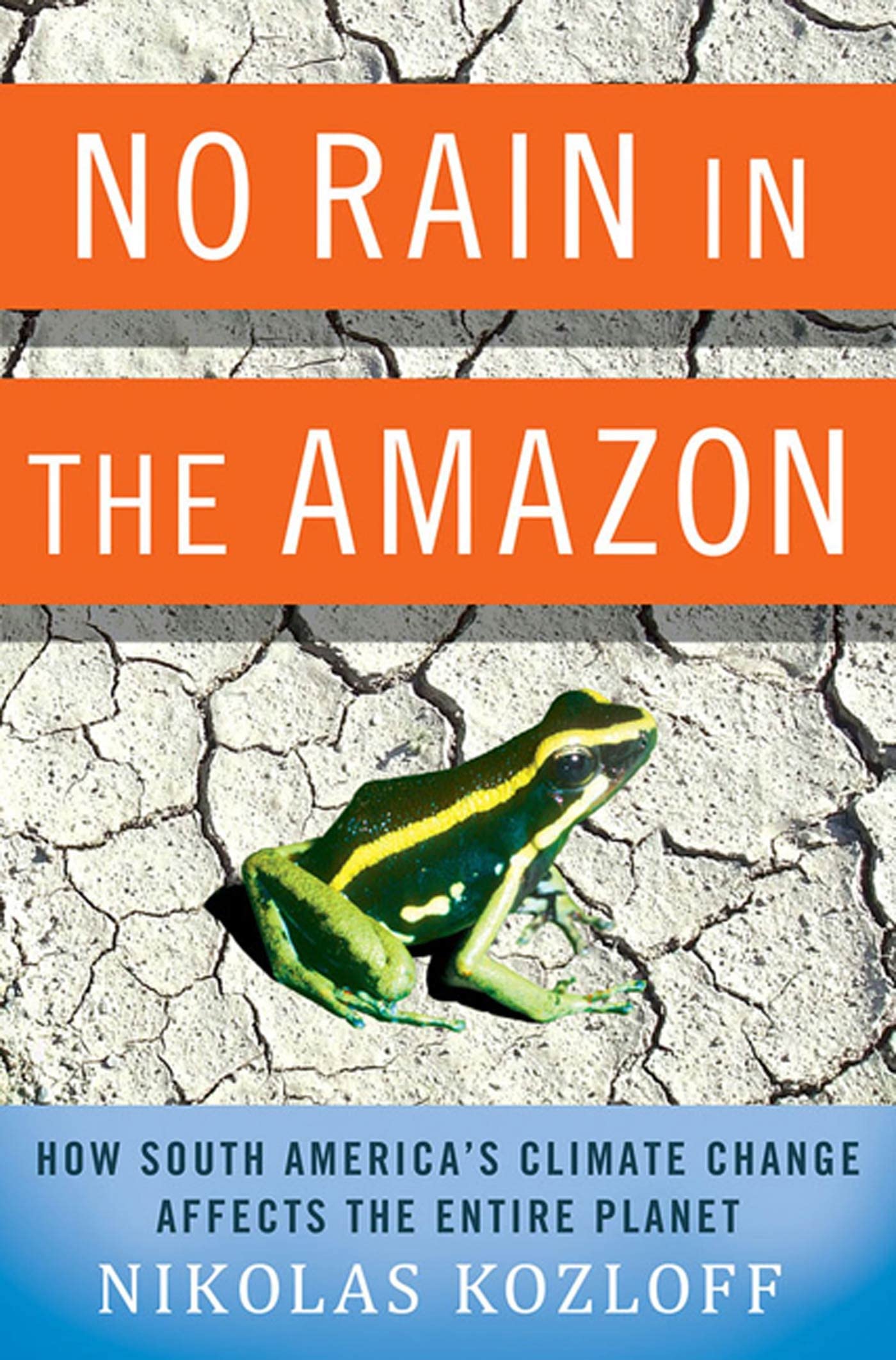 Kein Regen im Amazonasgebiet: Wie der Klimawandel in Südamerika den gesamten Planeten beeinflusst (MacSci) von Kozloff, Nikolas
