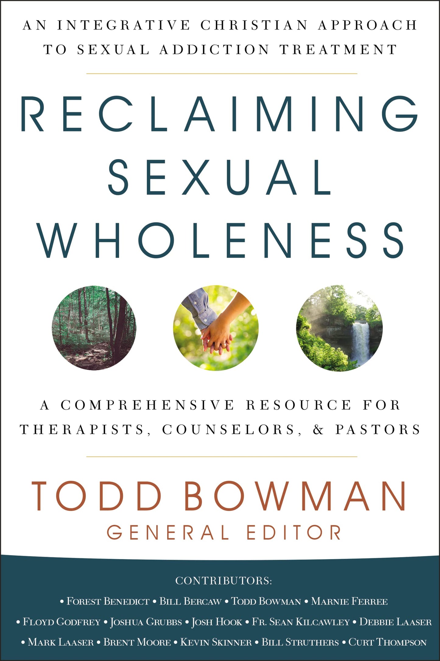 Reclaiming Sexual Wholeness: An Integrative Christian Approach to Sexual Addiction Treatment by Bowman, Todd