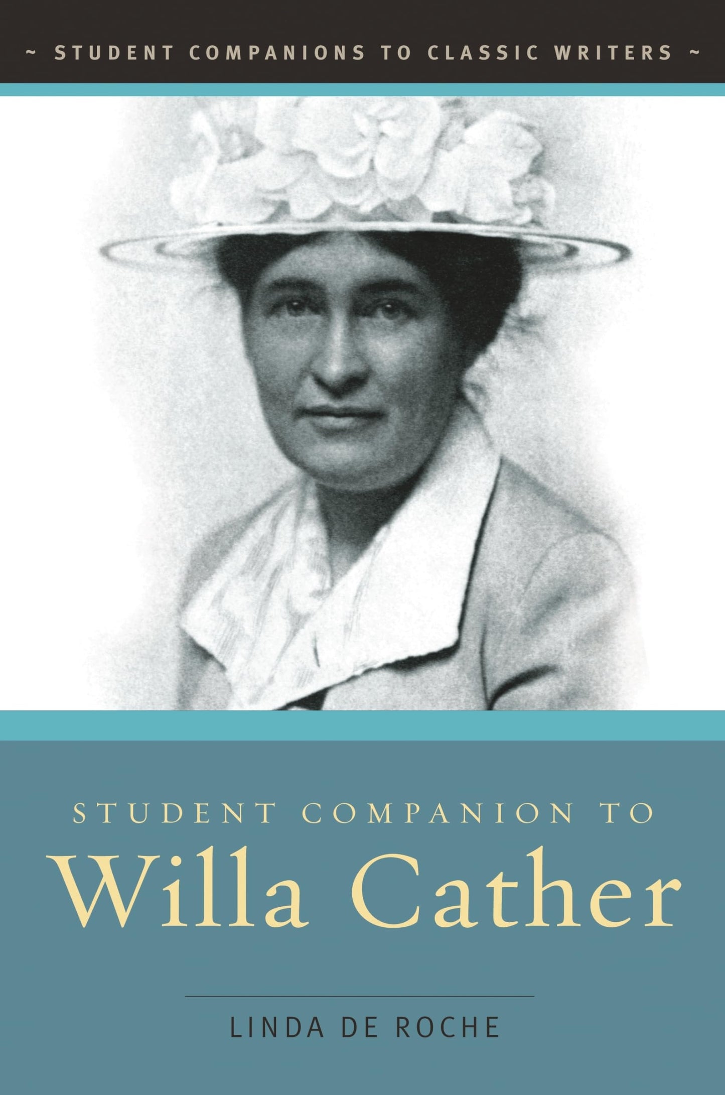 Student Companion to Willa Cather (Student Companions to Classic Writers) von Linda De Roche