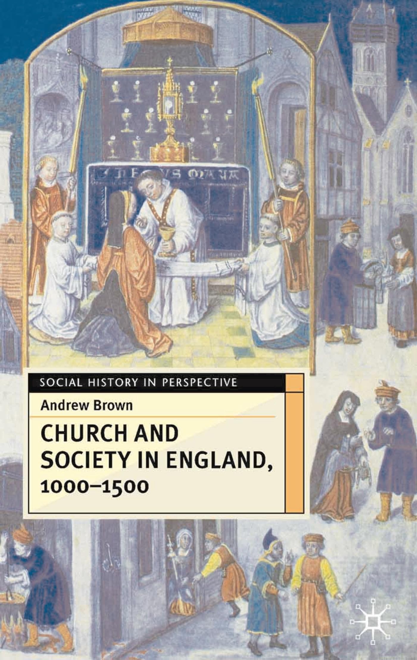 Kirche und Gesellschaft in England 1000-1500 (Sozialgeschichte in der Perspektive, 57) von Andrew Brown