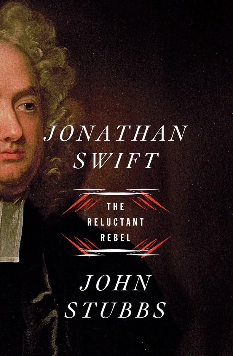 Jonathan Swift: Der widerwillige Rebell von John Stubbs