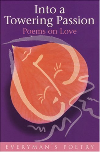 Into a Towering Passion (Everyman's Poetry) by A.D.P. Briggs