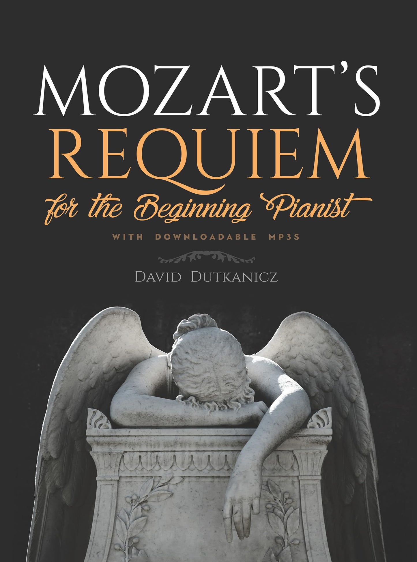 Mozarts Requiem für den beginnenden Pianisten von David Dutkanicz