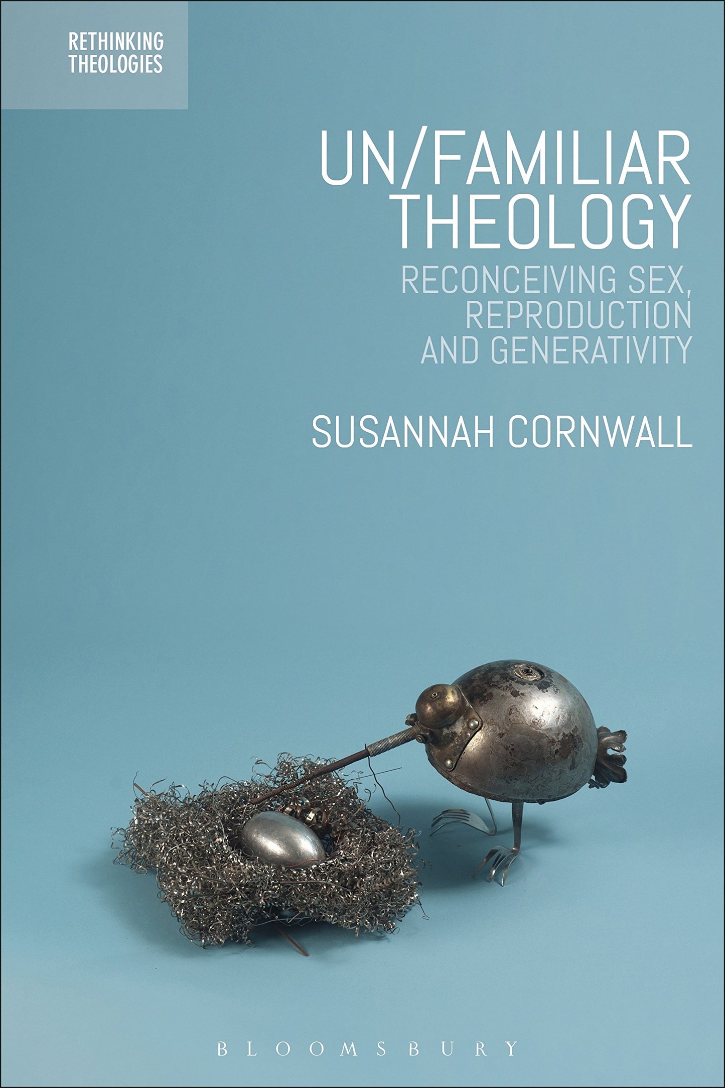 Un/familiare Theologie: Neukonzeption von Sex, Fortpflanzung und Generativität von Susannah Cornwall