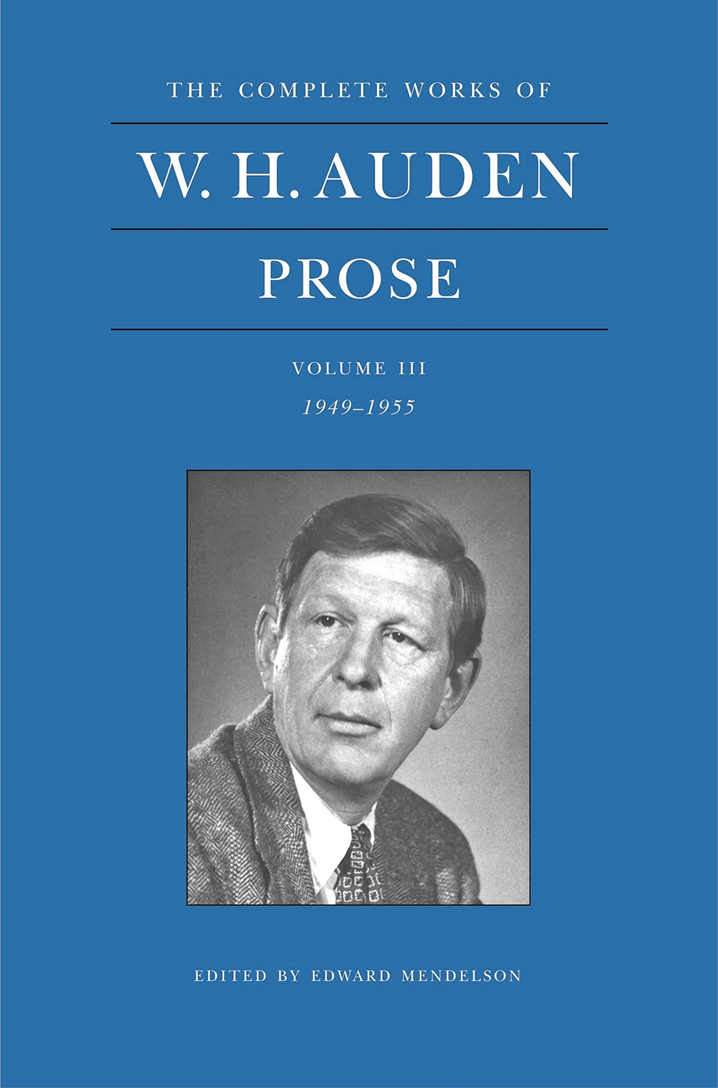 Sämtliche Werke von WHAuden: Prosa, Band 3: 1949–55, herausgegeben von Edward Mendelson