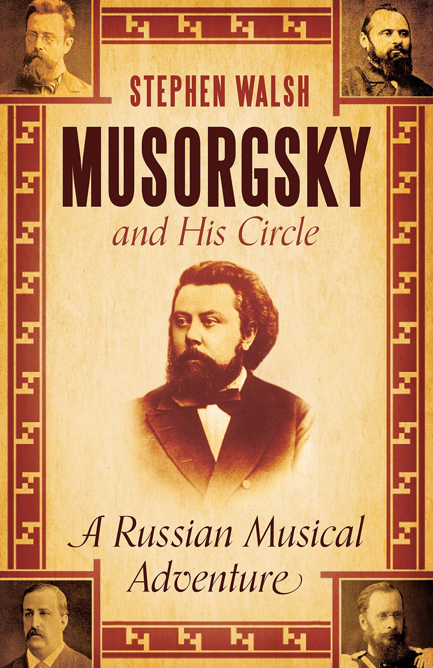 Mussorgsky und sein Kreis: Ein russisches musikalisches Abenteuer von Stephen Walsh